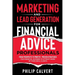 Marketing and Lead Generation for Financial Advice Professionals: From Prospects to Profits - Proven Strategies for Financial Advisers to Attract More