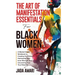 The Art of Manifestation Essentials for Black Women: A Mental Health Workbook to Creating Your Dreams, Harnessing Your Inner Strength and Uncovering Y