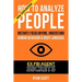 How To Analyze People: Increase Your Emotional Intelligence Using Ex-FBI Secrets, Understand Body Language, Personality Types, and Speed Read