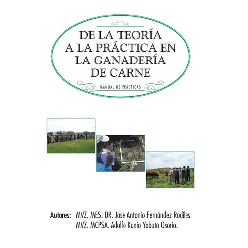 de La Teoria a la Practica En La Ganaderia de Carne: Manual de Practicas