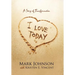 I Love Today: A Story of Transformation