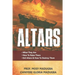 Altars: >What They Are >How to Destroy Evil Altars and Raise Godly Altars