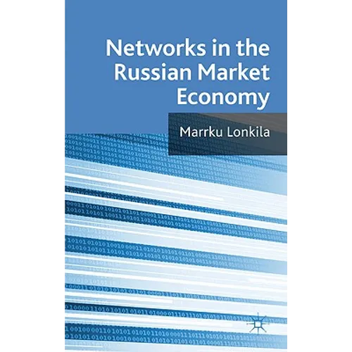 Networks in the Russian Market Economy