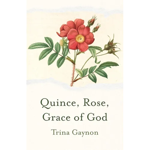 Quince, Rose, Grace of God