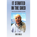 It Started in the Shed