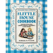 The Little House Cookbook: Full-Color Edition: Frontier Foods from Laura Ingalls Wilder's Classic Stories