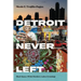 Detroit Never Left: Black Space, White Borders, Latino Crossings