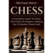Chess: A complete guide to Chess and Chess strategies, helping you to master Chess fast!