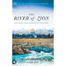 The River of Zion: True Stories of Revival: From Israel to Azusa to Today