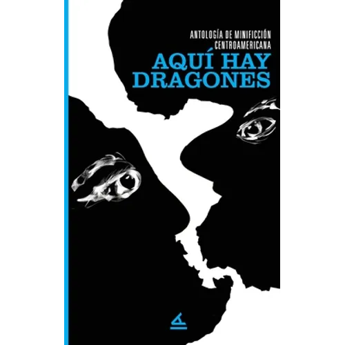 Antología de minificción centroamericana: Aquí hay dragones