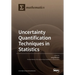 Uncertainty Quantification Techniques in Statistics