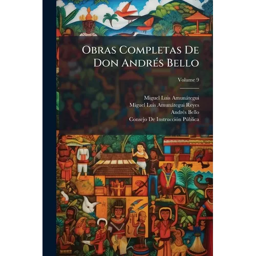 Obras Completas De Don Andrés Bello; Volume 9