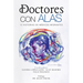 Doctores Con Alas: 12 Historias De Médicos Migrantes