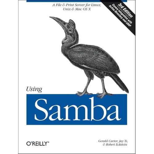 Using Samba: A File & Print Server for Linux, UNIX & Mac OS X