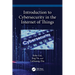 Introduction to Cybersecurity in the Internet of Things