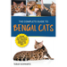 The Complete Guide to Bengal Cats: Training, Nutrition, Health Care, Mental Stimulation, Socialization, Grooming, and Loving Your New Bengal Cat