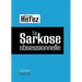 La Sarkose obsessionnelle