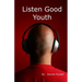 Listen Good Youth