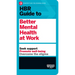 HBR Guide to Better Mental Health at Work (HBR Guide Series)