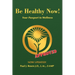 Be Healthy Now!: Your Passport to Wellness