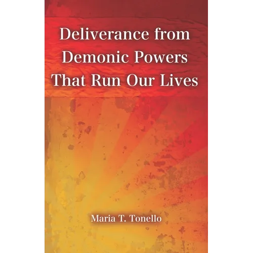 Deliverance from Demonic Powers That Run Our Lives: SuperPower Prayers for Health and Freedom Book Series