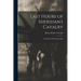 Last Hours of Sheridan's Cavalry: A Reprint of War Memoranda