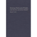 Dividing Public and Private: Law, Politics, and Social Theory