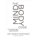 The Mindbody Code: How to Change the Beliefs That Limit Your Health, Longevity, and Success