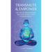 Transmute & Empower: The Art of Transmuting Negative Energy into Positive Energy