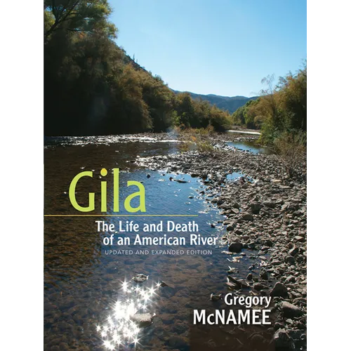 Gila: The Life and Death of an American River
