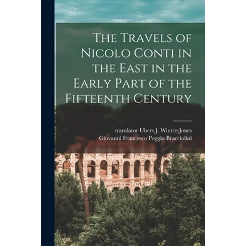 The Travels of Nicolo Conti in the East in the Early Part of the Fifteenth Century