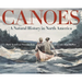 Canoes: A Natural History in North America
