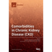 Comorbidities in Chronic Kidney Disease (CKD)