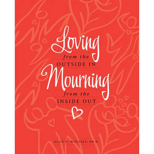 Loving from the Outside In, Mourning from the Inside Out