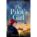 The Pilot's Girl: An utterly heartbreaking World War 2 historical novel
