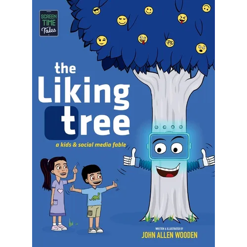 The Liking Tree: A Funny Picture Book About Kids, Social Media, Screen Time Overload, and Living Unplugged - Hardcover