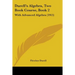 Durell's Algebra, Two Book Course, Book 2: With Advanced Algebra (1915)