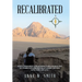 Recalibrated: How a Green Beret and His Bride Overcame Realities of Combat and a Broken Relationship Through Faith, Hope, & Love.