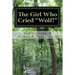 The Girl Who Cried "Wolf!": A Memoir