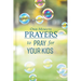 One-Minute Prayers to Pray for Your Kids