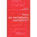 Vers un socialisme européen ?