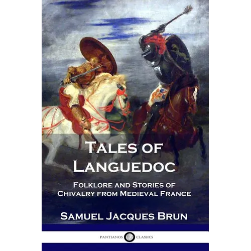 Tales of Languedoc: Folklore and Stories of Chivalry from Medieval France