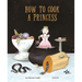 How to Cook a Princess