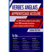 Verbes Anglais: APPRENTISSAGE ACCÉLÉRÉ Les 100 verbes anglais les plus utilisés avec 1800 exemples de phrase: passé composé, présent et futur.