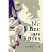 No Bed of Roses