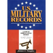 U.S. Military Records: A Guide to Federal & State Sources, Colonial America to the Present