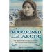 Marooned in the Arctic: The True Story of ADA Blackjack, the Female Robinson Crusoe Volume 15