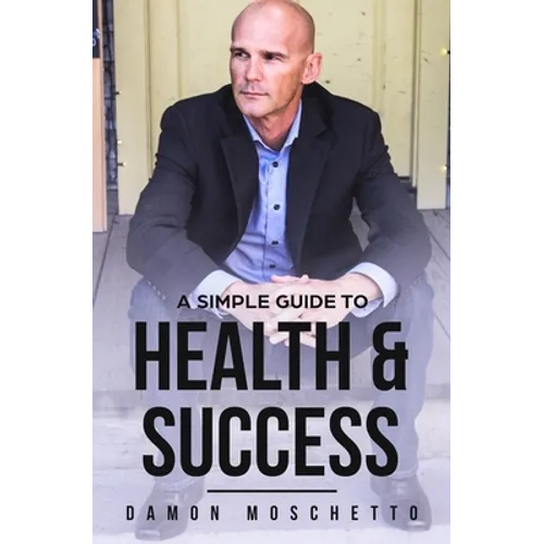 A Simple Guide to Health and Success
