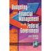 Public Budgeting and Financial Management in the Federal Government