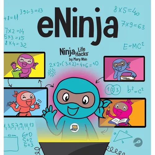 eNinja: A Children's Book About Virtual Learning Practices for Online Student Success